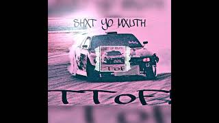 TToF! - SHXT YO MXUTH