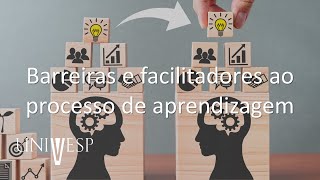 Aprendizagem e Gestão do Conhecimento - Barreiras e facilitadores ao processo de aprendizagem
