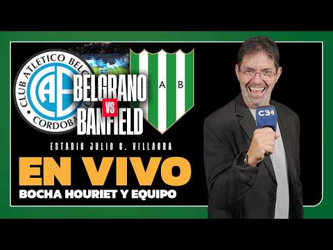 🔴 EN VIVO BELGRANO vs. BANFIELD | APERTURA | FECHA 4 | Relatos del BOCHA HOURIET | Cadena 3