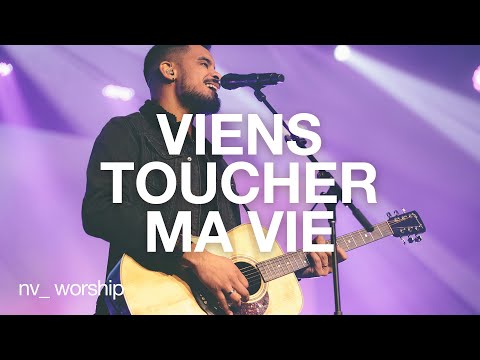 Viens toucher ma vie  | NV Worship