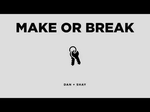 Dan + Shay - Make or Break (Official Audio)