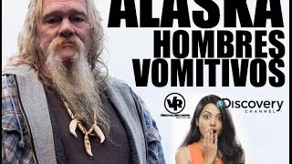 Alaska: hombres vomitivos, PARTE 1
