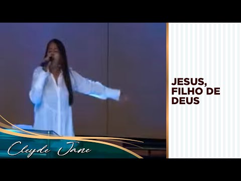 Jesus, Filho de Deus - Cleyde Jane