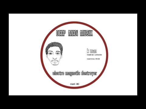 K Man - Electro Magnetic Destroyer [DEEP MEDi Musik]