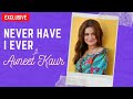 Never Have I Ever Ft Avneet Kaur Exclusive