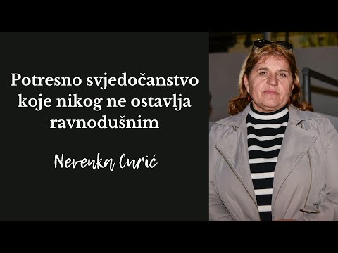 Potresno svjedočanstvo koje nikog ne ostavlja ravnodušnim - Nevenka Curić