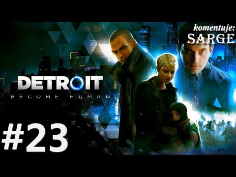 Zagrajmy w Detroit: Become Human [PS4 Pro] odc. 23 - Wszystkie drogi prowadzą do Jerycha
