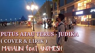 Download lagu PUTUS ATAU TERUS - MAHALINI feat ANDMESH ( COVER & LIRIK ) mp3