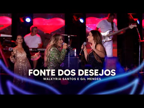 Fonte dos Desejos - Walkyria Santos, @GilMendesOficial (DVD Walkyria Santos Única 2)