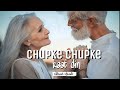 chupke chupke raat din - [Slowed+ Reverb]