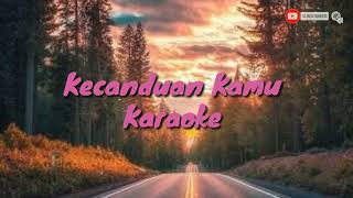 Download lagu Nassar Kecanduan kamu Karaoke... mp3