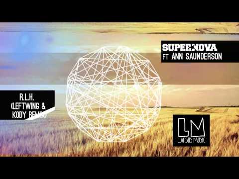 Supernova ft Ann Saunderson "R.L.H"  (Leftwing & Kody Remix) - Video Teaser