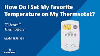 70 Series - 1E78-151 - How Do I Set My Favorite Temperature on My Thermostat