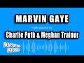 Charlie Puth & Meghan Trainor - Marvin Gaye (Karaoke Version)