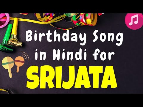 Birthday Song for Srijata | Happy Birthday Srijata Song | Happy Birthday Srijata Song hindi