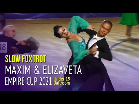 Slow Foxtrot = Maxim Goriunov & Elizaveta Shatkovskaia = Empire Cup 2021 Under 19 Ballroom
