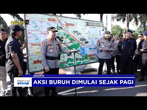 POLDA METRO JAYA PASTIKAN DEMO BURUH BERJALAN AMAN DAN KONDUSIF
