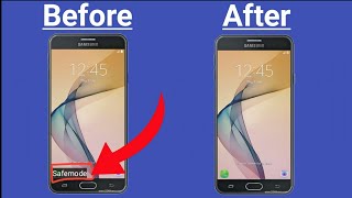 How to Disable Safe Mode In Samsung J7 Prime ( G610F) DS ?