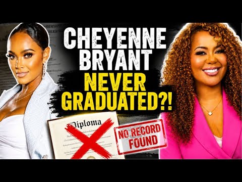 Did Cheyenne Bryant Ever Graduate? The Receipts Are SHOCKING!