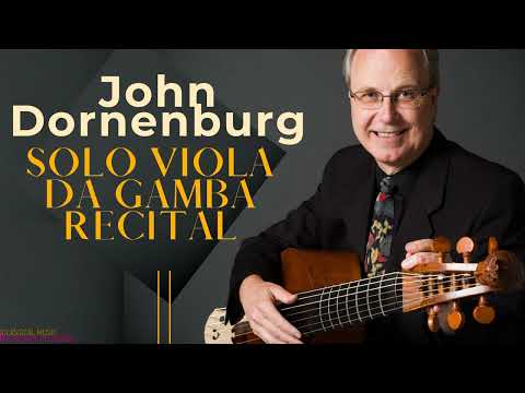 The art of Viola da Gamba (Sainte-Colombe..) - Solo recital by John Dornenburg (reference recording)