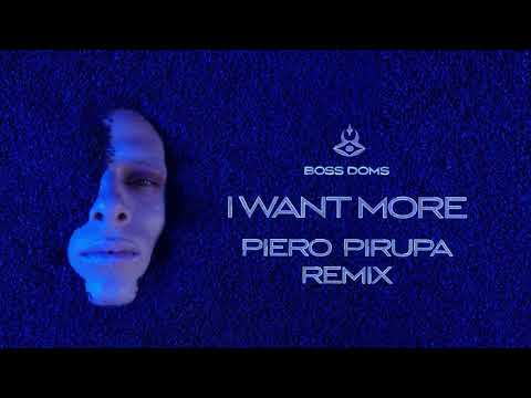 BOSS DOMS - I Want More (feat. Kyle Pearce) (Piero Pirupa RMX)