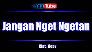 Download lagu Karaoke jangan nget ngetan mp3