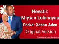 Xasan Adan Samatar Heestii - Miyaan Lulanayaa ( Original Version)