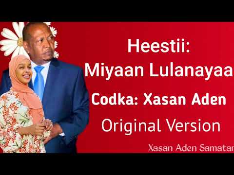 Xasan Adan Samatar Heestii - Miyaan Lulanayaa ( Original Version)