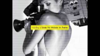 Moby - I love to move in here