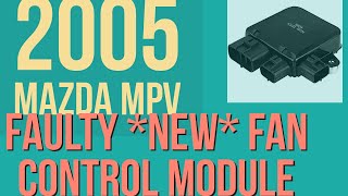 2005 Mazda MPV fan control issues