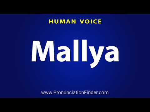 How To Pronounce Mallya