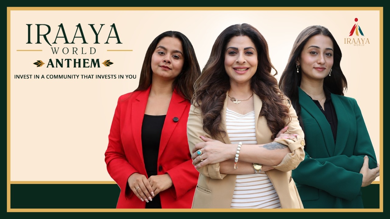 Iraaya World Anthem: Myiesha Chanana, Tannaz Irani, Tulsi Raithatha | Samaira Chanana, Satin Paudwal
