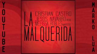 La Mal Querida - Cristian Castro, Reik y Melissa