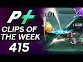 Project Plus Clips Of The Week Episode 415