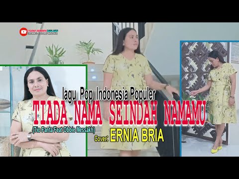 TIADA NAMA SEINDAH NAMAMU-(Tio Fanta Feat Obbie Messakh)-Cover ERNIA BRIA-Studio DONBERS MALAKA(SDM)
