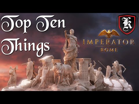 Imperator Rome: Top 10 Things that I wish I knew as a new player