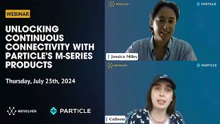 Unlocking Continuous Connectivity with Particle's M-Series Products: Webinar Wrap-Up