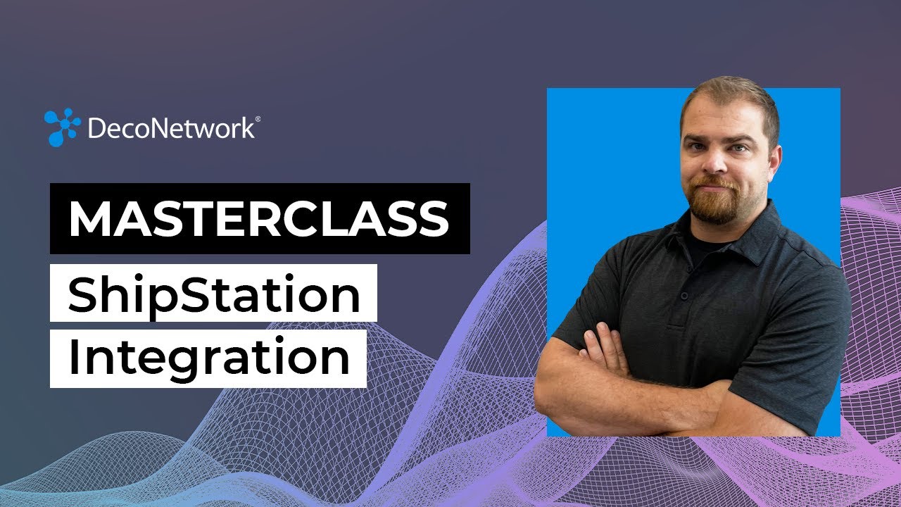 How to Integrate with ShipStation - MasterClass