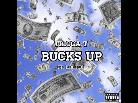 Trigga T x BFA Tec - Bucks Up (official audio)