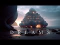 Dreams - Ethereal Ambient Meditation Music - Relaxing Fantasy Music For Sleep