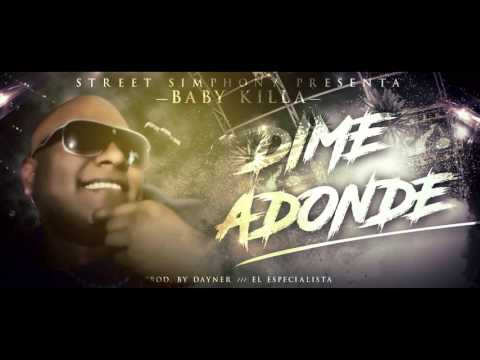 Baby Killa - Dime a donde