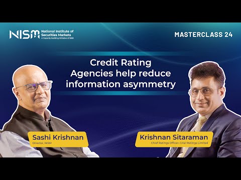  #NISMMasterclass 24: Credit Rating Agencies help reduce information asymmetry | Krishnan Sitaraman