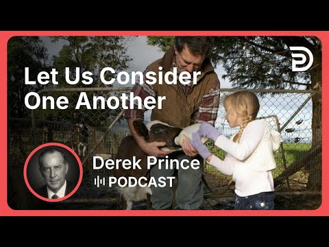 Let Us Consider One Another | Part 10 - Twelve Steps to a Good Year | Derek Prince