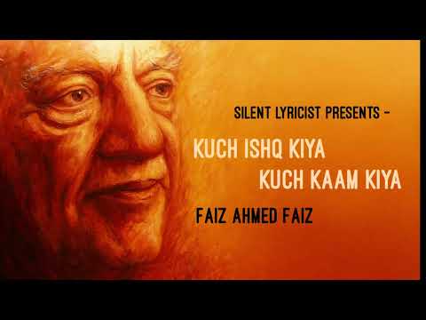 Kuch Ishq Kiya Kuch Kaam Kiya / Faiz Ahmed Faiz / Urdu Poetry / Silent Lyricist / Official Video