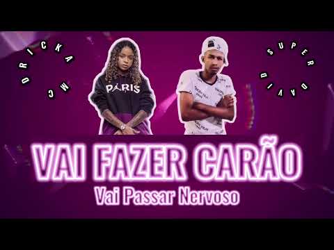 Vai Fazer Carão Vai Passar Nervoso (Arrochafunk) David Super e Mc Dricka