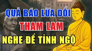 Nghe Mà Rợn Người: Quả Báo Khi Con Người Sống Tham Và Dối Trá | Radio Nhân Quả