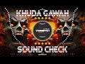 Khuda Gawah | खुदा गवाह (TABLA HIGH BASS) | SOUND CHECK | DJ YOGESH SHEJULKAR