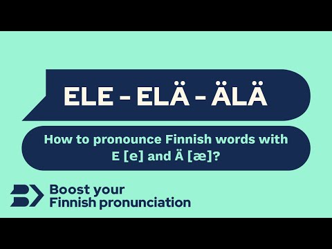 Ele – elä – älä: How to pronounce Finnish words with E [e] and Ä [æ]?