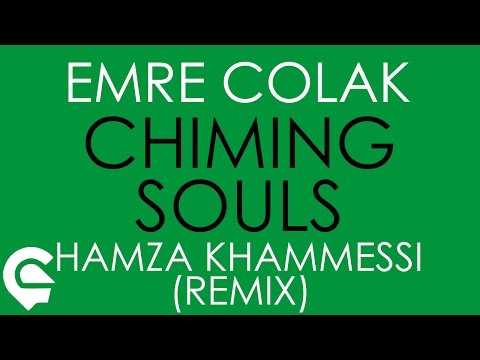 EMRE COLAK - CHIMING SOULS (Hamza Khammessi Remix)