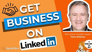 How Can I Get More Business on LinkedIn?